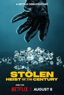 Stolen: Heist of the Century (2025) ปล้นสะท้านโลก: คดีเด็ดแห่งศตวรรษ